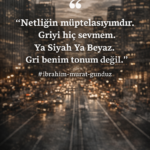 İbrahim Murat Gündüz’ün Netlik Vurgusu Gündem Oldu